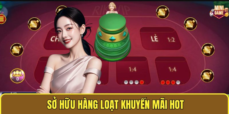 Sở hữu hàng loạt khuyến mãi hot