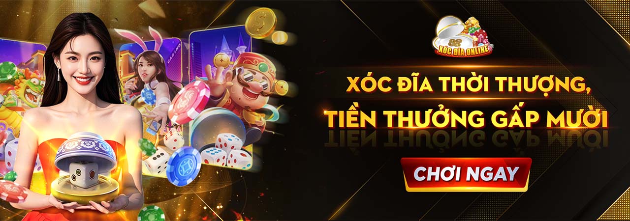 Xóc Đĩa - Trang Cá Cược Xóc Đĩa Online Ăn Tiền Uy Tín Top #1 Việt Nam 7 Banner Xóc Đĩa